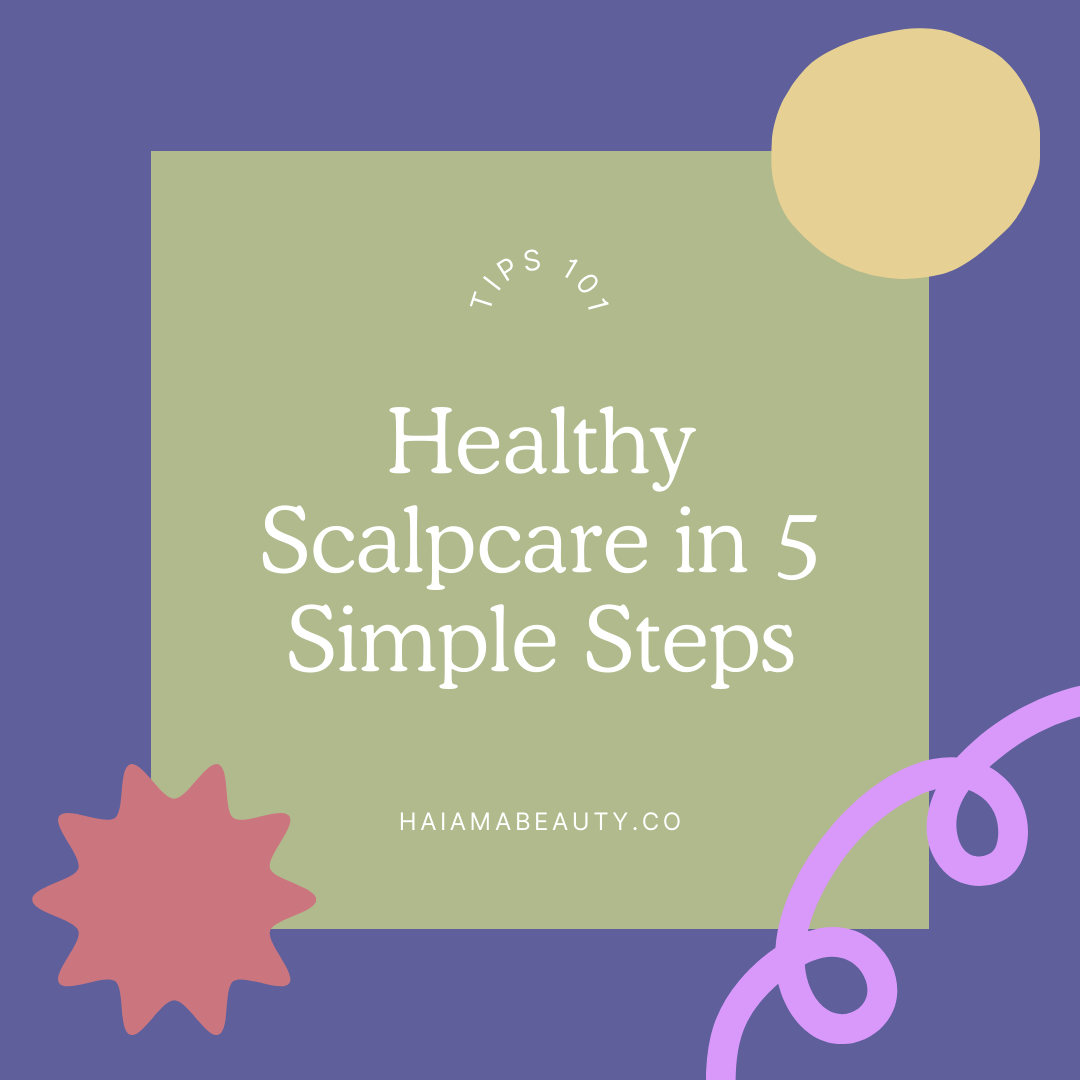 Healthy Scalpcare in 5 Simple Steps